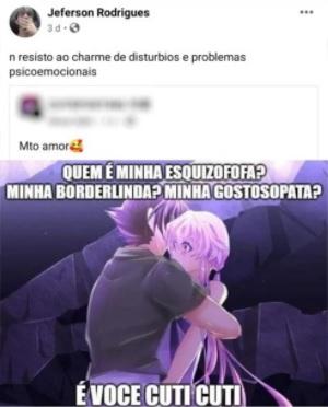 Em uma das publicações feitas por Jeferson, ele declara: “Não resisto ao charme de distúrbios e problemas psicoemocionais”