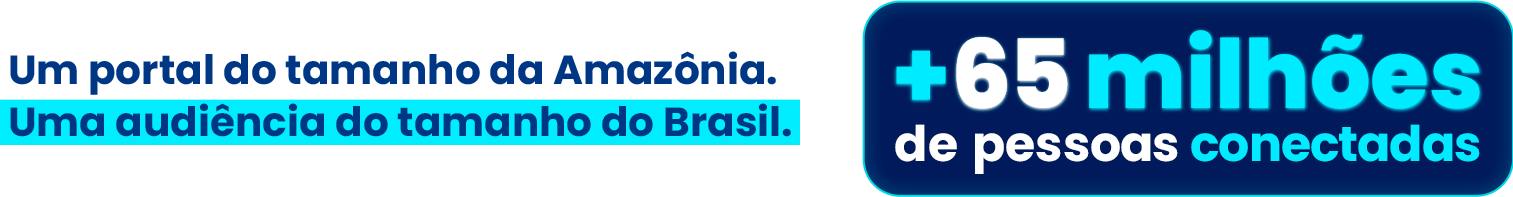 Um portal do tamanho da Amazônia. +65 milhões de pessoas conectadas.